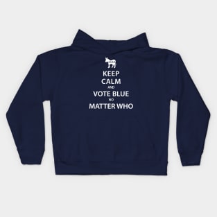 Keep Calm and Vote Blue No Matter Who Kids Hoodie